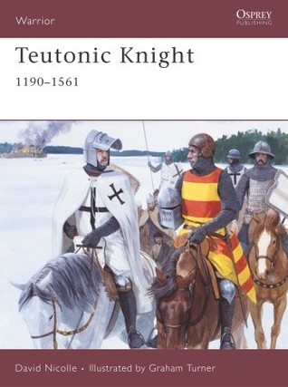 Teutonic Knight 11901561 David Nicolle Graham Turner