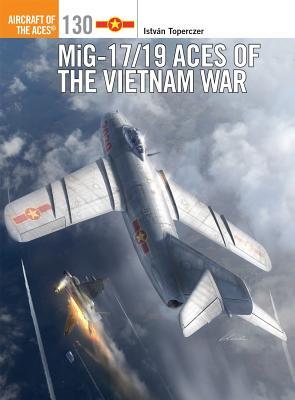 Mig1719 Aces Of The Vietnam War Istvan Toperczer Jim Laurierillustrations