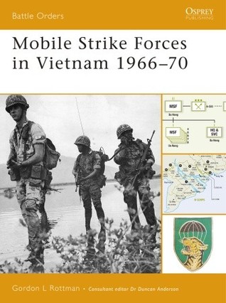 Mobile Strike Forces In Vietnam 196670 Gordon L Rottman