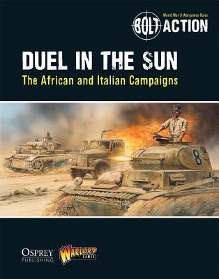 Bolt Action Duel In The Sun The African And Italian Campaigns Dylan Owen Alessio Cavatore Peter Dennis Illustrations