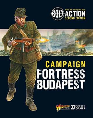 Campaign Fortress Budapest 2e Warlord Games Peter Dennisillustrator