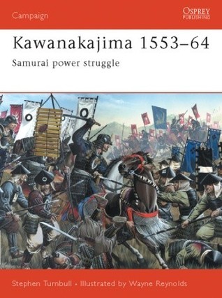 Kawanakajima 155364 Samurai Power Struggle Stephen Turnbull