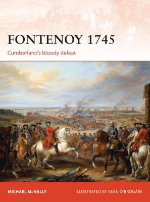 Fontenoy 1745 Cumberlands Bloody Defeat Michael Mcnally Sen Brgin Illustrator