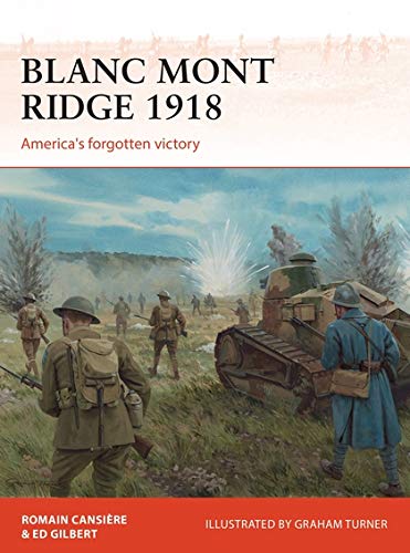 Blanc Mont Ridge 1918 Americas Forgotten Victory Romain Cansire