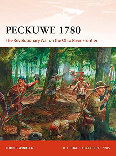 Peckuwe 1780 The Revolutionary War On The Ohio River Frontier 1st John F Winkler