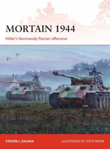 Mortain 1944 Hitlers Normandy Panzer Offensive Stephen J Zaloga