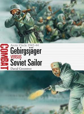 Gebirgsjger Vs Soviet Sailor Arctic Circle 194244 David Greentree Johnny Shumateillustrations