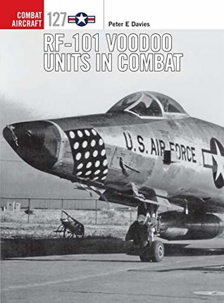 Rf101 Voodoo Units In Combat Peter E Davies Jim Laurierillustrator
