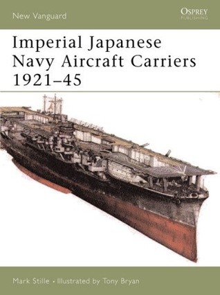 Imperial Japanese Navy Aircraft Carriers 192145 Mark Stille