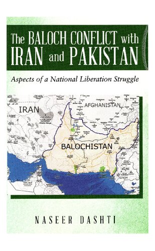 The Baloch Conflict With Iran And Pakistan Aspects Of A National Liberation Struggle Dashti