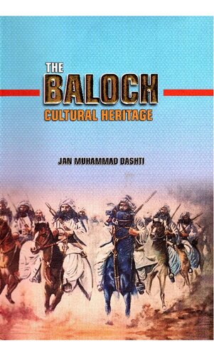 The Baloch Cultural Heritage 2nd Edition Jan Muhammad Dashti