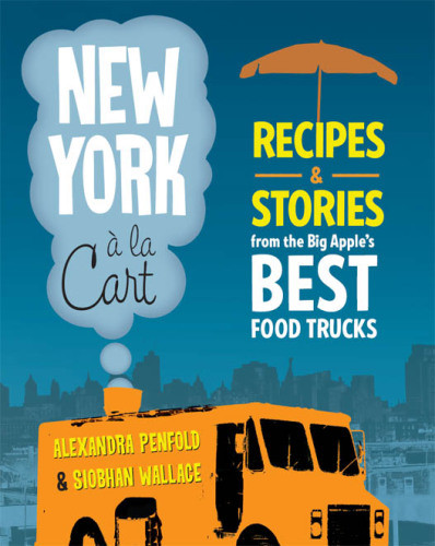 New York A La Cart 1st Edition Siobhan Wallace Alexandra Penfold