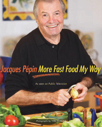 Jacques Ppin More Fast Food My Way First Edition Ppin Jacques