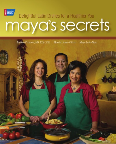 Mayas Secrets Delightful Latin Dishes For A Healthier You Perdomo