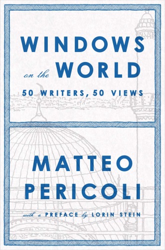 Windows On The World Fifty Writers Fifty Views Pericoli Matteostein