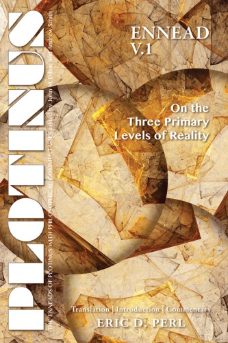 Plotinus Ennead V1 On The Three Primary Levels Of Reality Perl