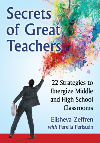 Secrets Of Great Teachers 22 Strategies To Energize Middle And High School Classrooms Perlstein
