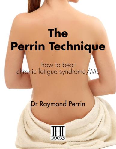 The Perrin Technique How To Beat Chronic Fatigue Syndromeme 1st Edition Raymond Perrin
