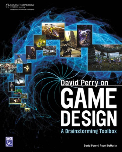 David Perry On Game Design A Brainstorming Toolbox Perry Daviddemaria