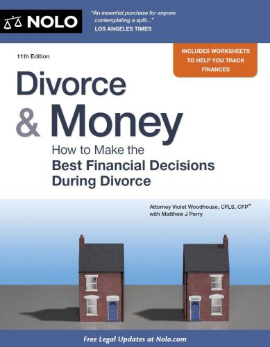 Divorce Money How To Make The Best Financial Decisions During Divorce 11th Edition Perry
