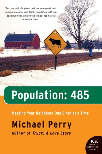 Population 485 Meeting Your Neighbors One Siren At A Time Perry