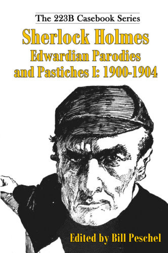 Sherlock Holmes Edwardian Parodies And Pastiches I 19001904 Peschel