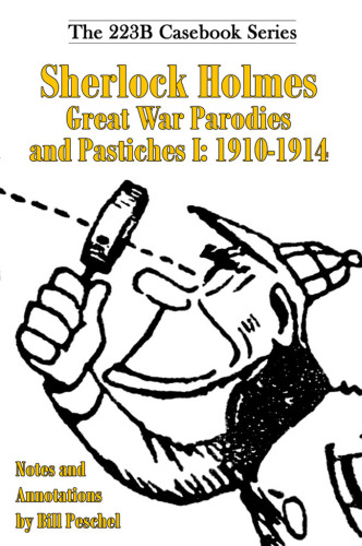 Sherlock Holmes Great War Parodies And Pastiches I 19101914 Peschel