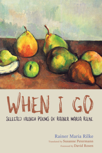 When I Go Rainer Maria Rilke