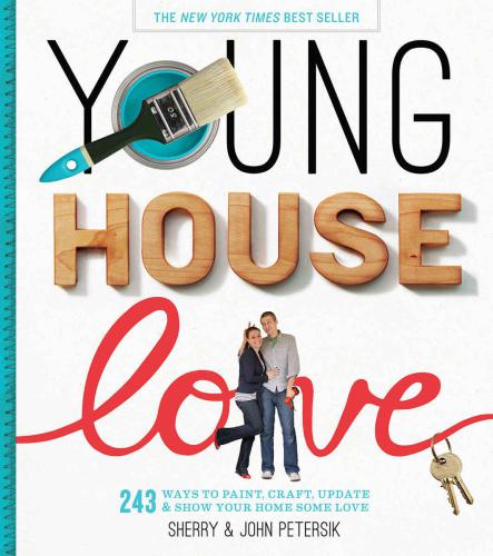 Young House Love 243 Ways To Paint Craft Update Show Your Home Some Love Petersik