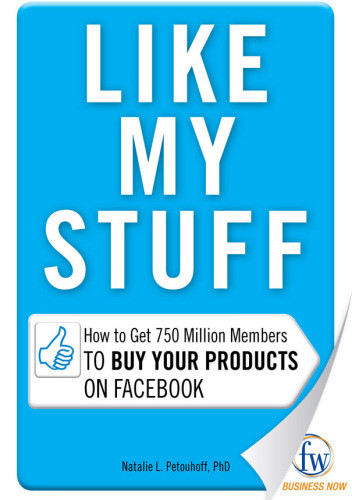 Like My Stuff How To Get 750 Million Members To Buy Your Products On Facebook Petouhoff