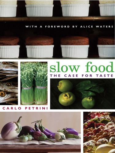Slow Food The Case For Taste Petrini Carlo