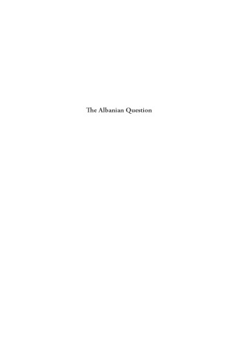 The Albanian Question Reshaping The Balkans Miranda Vickers