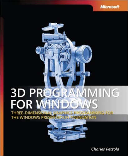 3d Programming For Windows Threedimensional Graphics Programming For The Windows Presentation Foundation Petzold