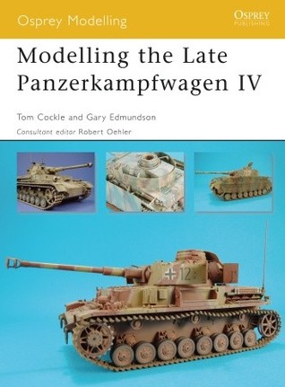 Modelling The Late Panzerkampfwagen Iv Tom Cockle Gary Edmundson