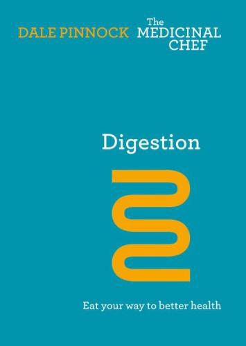 Digestion Eat Your Way To Better Health Dale Pinnock
