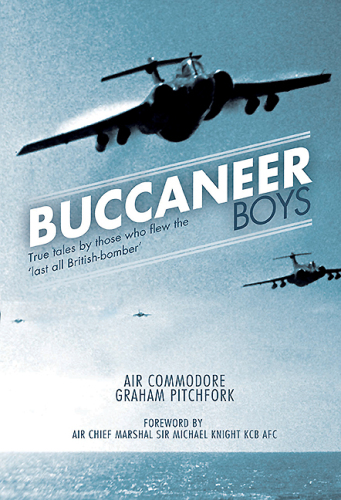 Buccaneer Boys True Tales By Those Who Flew The Last All Britishbomber Pitchfork