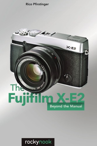The Fujifilm Xe2 Beyond The Manual 1st Ed Pfirstinger Rico
