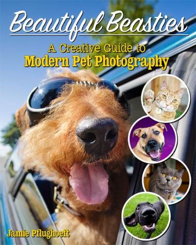 Beautiful Beasties A Creative Guide To Modern Pet Photography Onlineausg Pflughoeft