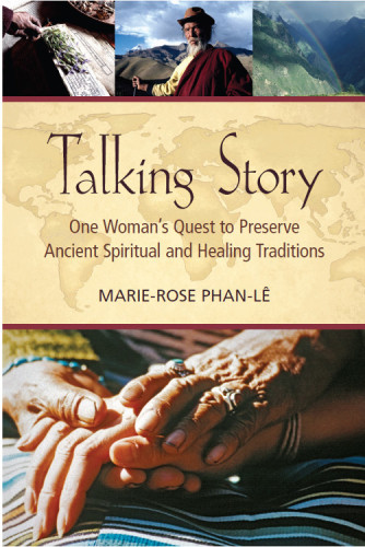 Talking Story One Womans Quest To Preserve Ancient Spiritual And Healing Traditions Marierose Phanle