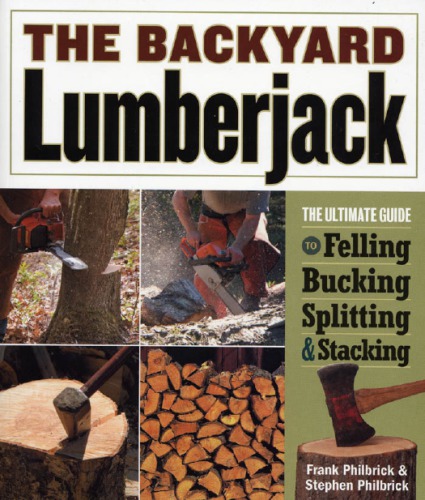 The Backyard Lumberjack Frank Philbrick Stephen Philbrick