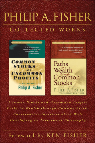 Philip A Fisher Collected Works Foreword By Ken Fisher Philip A Fisher