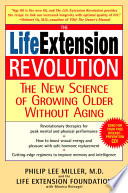 The Life Extension Revolution Unabridged Philip Lee Miller Md