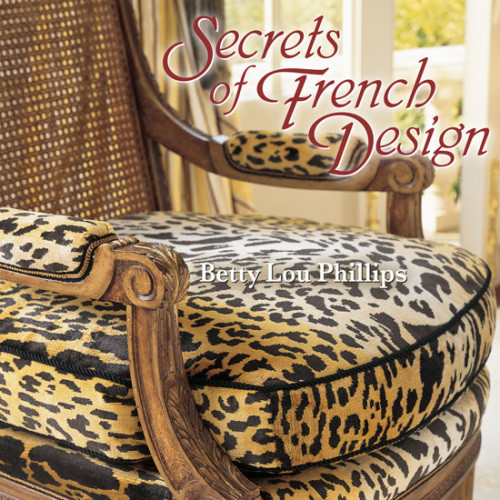 Secrets Of French Design Betty Lou Phillips