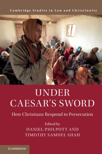 Under Caesars Sword How Christians Respond To Persecution Philpott
