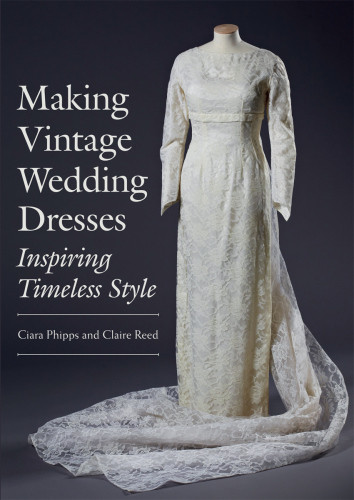Making Vintage Wedding Dresses Inspiring Timeless Style Ciara Phipps