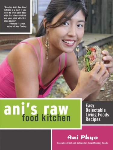 Anis Raw Food Kitchen Easy Delectable Living Foods Recipes Phyo
