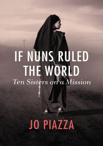 If Nuns Ruled The World Piazza Jo