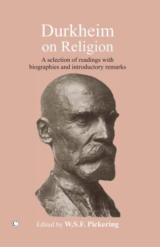 Durkheim On Religion A Selection Of Readings With Bibliographies And Introductory Remarks Pickering
