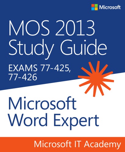 Mos 2013 Study Guide For Microsoft Word Expert Exams 77425 77426 Pierce