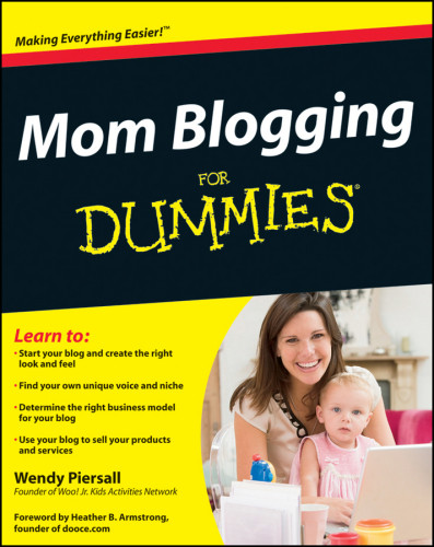 Mom Blogging For Dummies Wendy Piersall